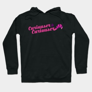 Curiouser & Curiouser Hoodie